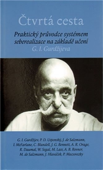 Levně Čtvrtá cesta - Praktický průvodce systémem seberealizace na základě učení G. I. Gurdžijeva - autorů kolektiv