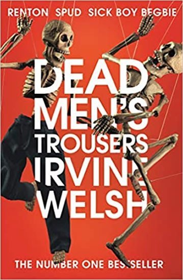 Levně Dead Men´s Trousers - Irvine Welsh