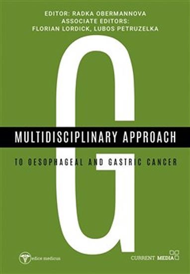 Levně Multidisciplinary approach to oesophageal and gastric cancer - Radka Obermannová