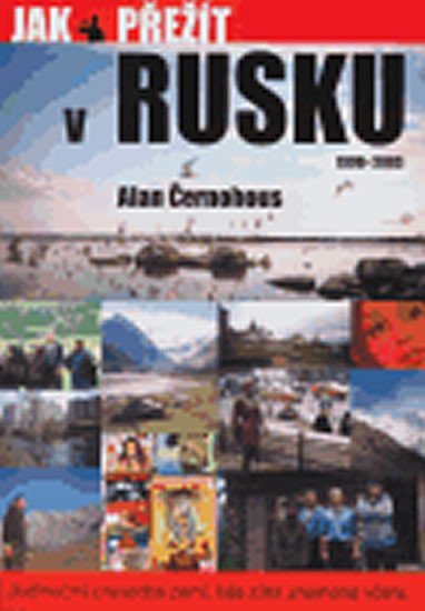 Levně Jak přežít v Rusku 1990 - 2003 - Alan Černohous