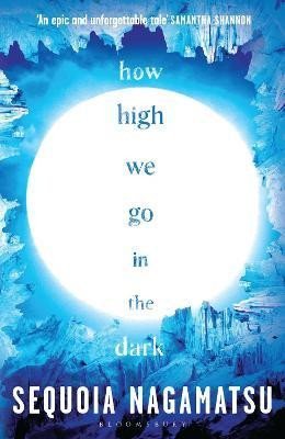 Levně How High We Go in the Dark, 1. vydání - Sequoia Nagamatsu