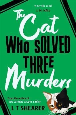 Levně The Cat Who Solved Three Murders: A Cosy Mystery Perfect for Cat Lovers - L. T. Shearer