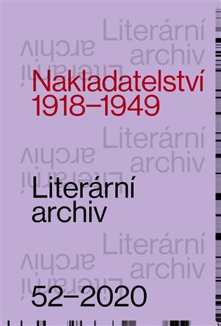 Levně Nakladatelství 1918-1949 Literární archiv 52 - autorů kolektiv