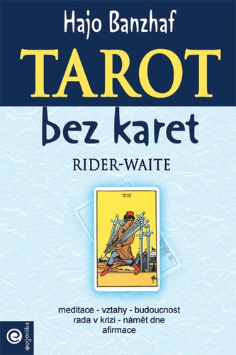 Tarot bez karet - Moudrost Rider-Waite - Hajo Banzhaf