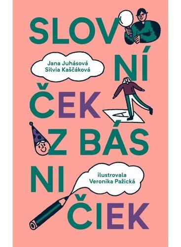Levně Slovníček z básničiek - Jana Juhásová; Silvia Kaščáková; Veronika Pažická