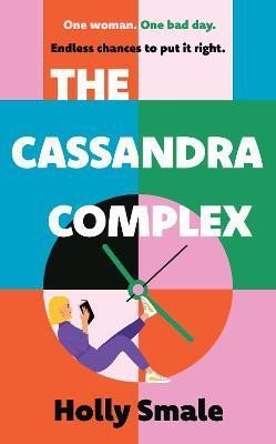 Levně The Cassandra Complex: The hotly anticipated adult debut from the multi-million copy bestselling author of Geek Girl - Holly Smale