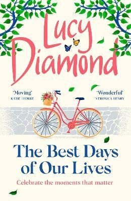 Levně The Best Days of Our Lives: the big-hearted and uplifting new novel from the bestselling author of Anything Could Happen - Lucy Diamond