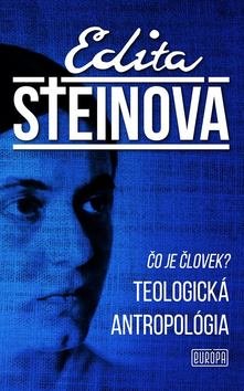 Levně Čo je človek? Teologická antropológia - Edita Steinová