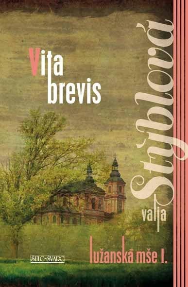 Levně Lužanská mše I. - Vita Brevis, 4. vydání - Valja Stýblová
