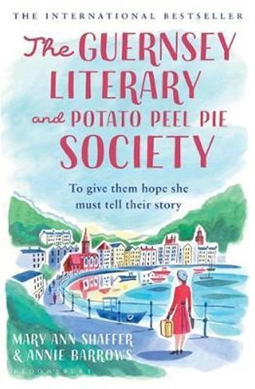 The Guernsey Literary and Potato Peel Pie Society : rejacketed - Annie Barrowsová