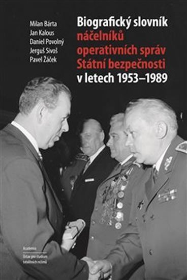 Biografický slovník náčelníků operativních správ Státní bezpečnosti v letech 1953 - 1989 - Milan Bárta