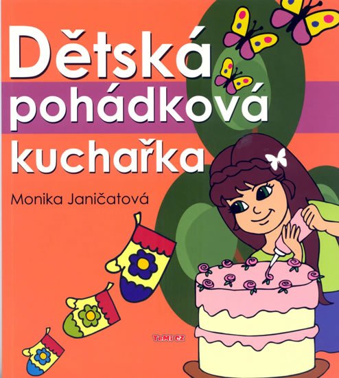 Levně Dětská pohádková kuchařka - Monika Janičatová