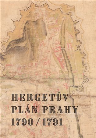 Levně Hergetův plán Prahy 1790/1791 - Marek Lašťovka