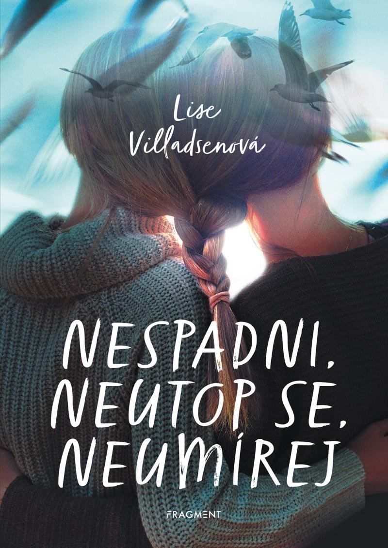 Levně Nespadni, neutop se, neumírej - Lise Villadsenová