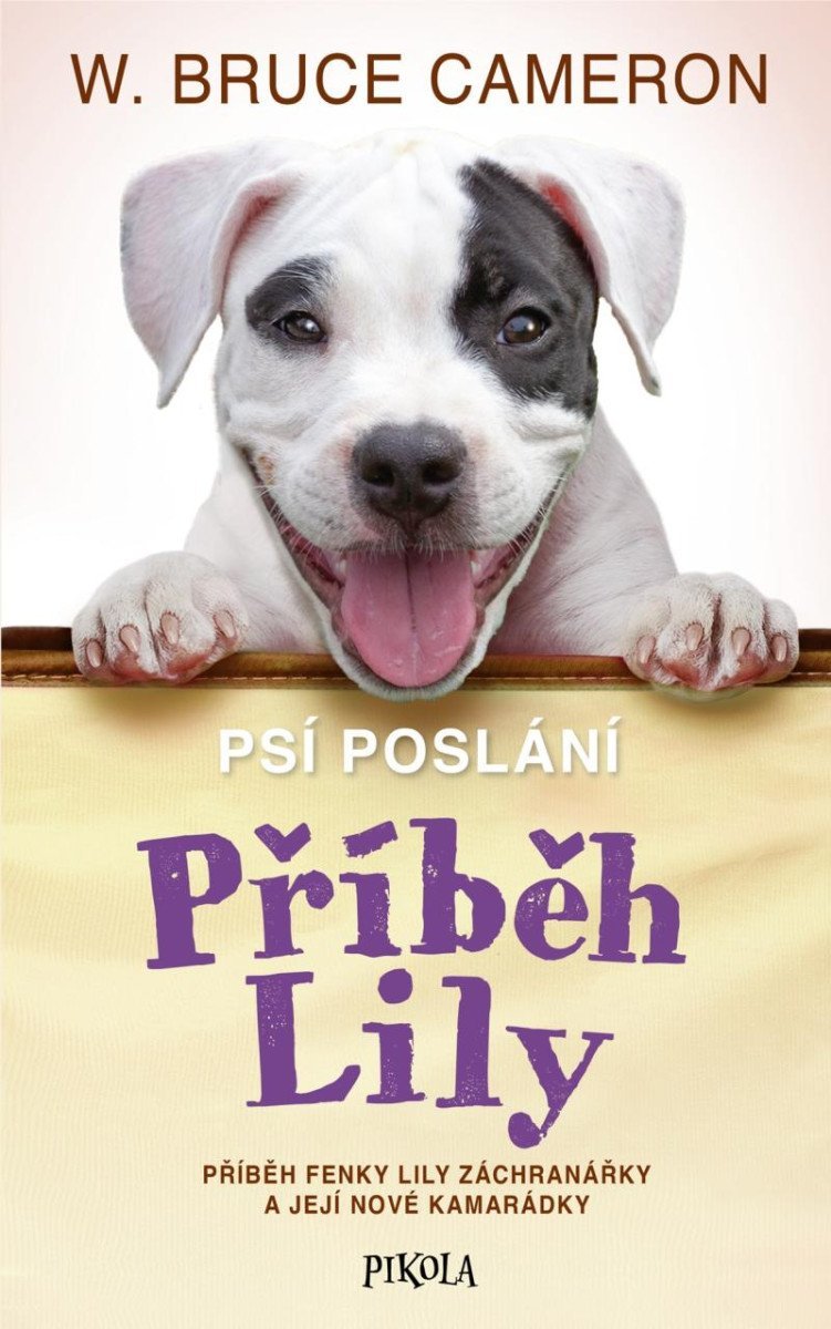 Levně Psí poslání: Příběh Lily - Bruce W. Cameron