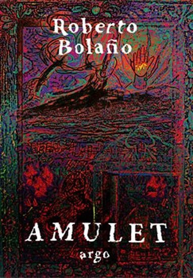 Levně Amulet - Roberto Bolaño
