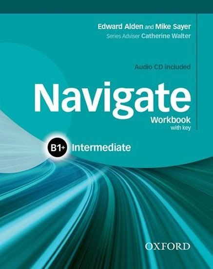 Levně Navigate Intermediate B1+ Workbook with Key and Audio CD - Edward Alden