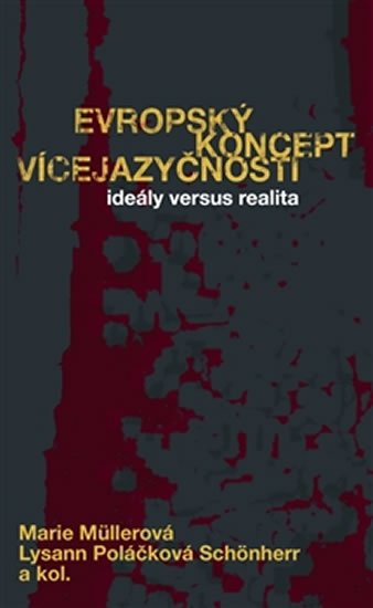 Evropský koncept vícejazyčnosti - Ideály versus realita - Marie Müllerová