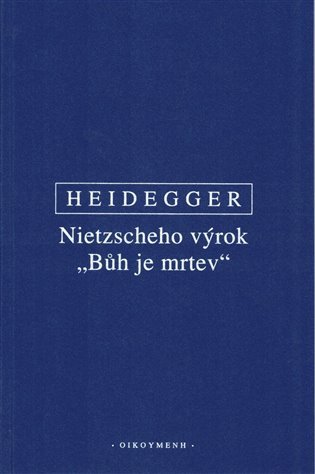 Levně Nietzscheho výrok &quot;Bůh je mrtev&quot; - Martin Heidegger