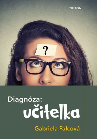 Diagnóza: učitelka - Gabriela Falcová