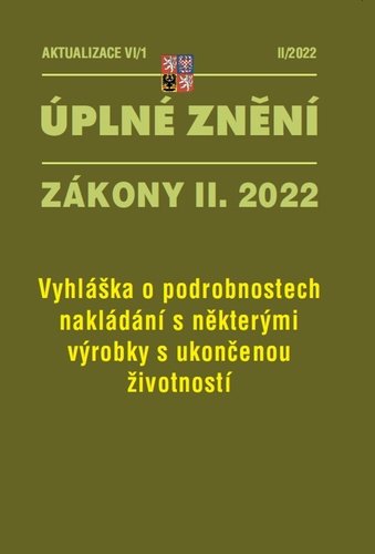 Levně Aktualizace VI/1 2022 Vyhláška o podrobnostech nakládání s některými výrobky s ukončenou životností