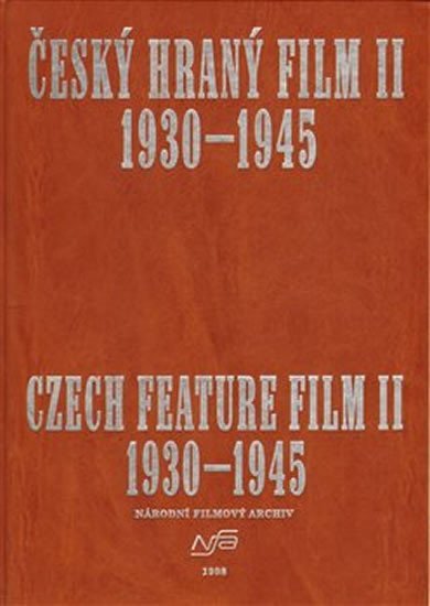 Levně Český hraný film II. 1930 - 1945/ Czech Feature Film II. 1930 - 1945 - autorů kolektiv