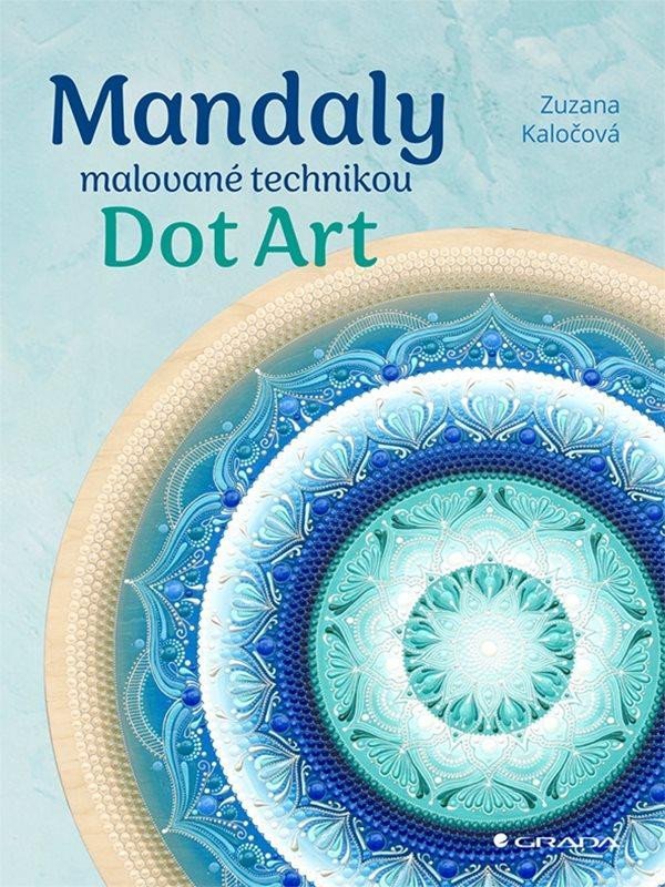 Levně Mandaly malované technikou Dot Art - Zuzana Kaločová