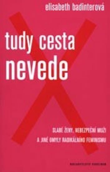 Levně Tudy cesta nevede - Elisabeth Badinterová