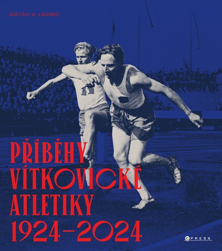 Levně Příběhy vítkovické atletiky (1924–2024) - Aleš Uher st.