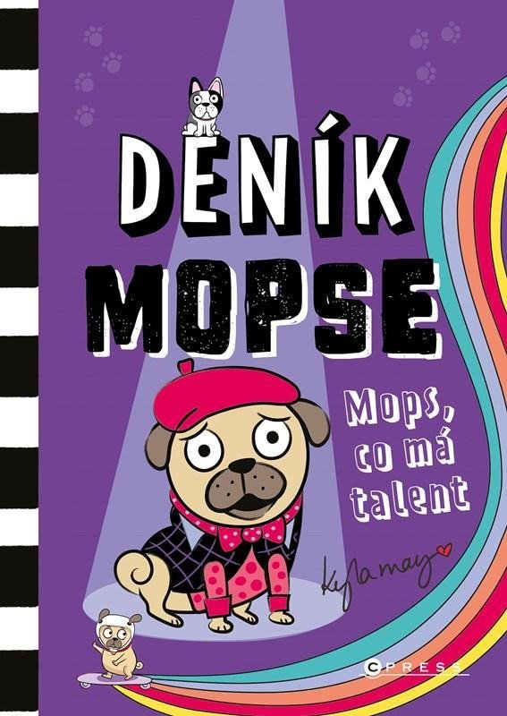 Levně Deník mopse - Mops, co má talent - Kyla May