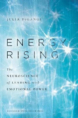 Levně Energy Rising: The Neuroscience of Leading with Emotional Power - Julia DiGangi