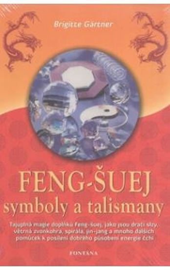 Feng-šuej symboly a talismany - Brigitte Gärtner