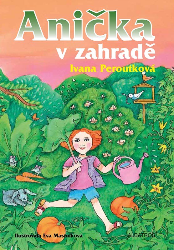 Anička v zahradě - Ivana Peroutková