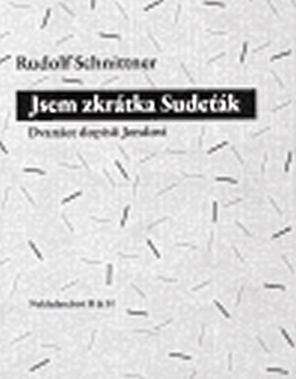 Levně Jsem zkrátka Sudeťák - Rudolf Schnittner