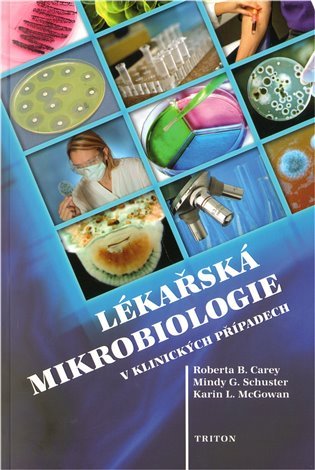 Lékařská mikrobiologie v klinických případech - Roberta B. Carey