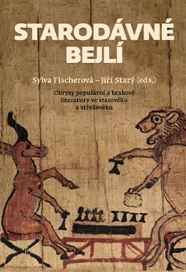 Starodávné bejlí - Obrysy populární a brakové literatury ve starověku a středověku - Andrea Fischerová