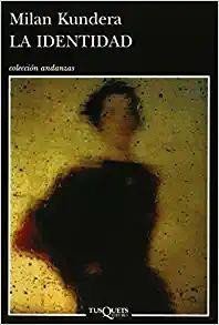 Levně La Identidad, 1. vydání - Milan Kundera