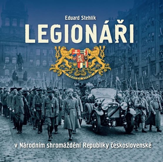 Levně Legionáři v Národním shromáždění Republiky československé - Eduard Stehlík