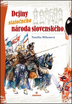 Levně Dejiny statočného národa slovenského - Natália Milanová