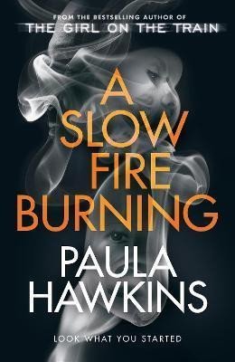 Levně A Slow Fire Burning, 1. vydání - Paula Hawkins