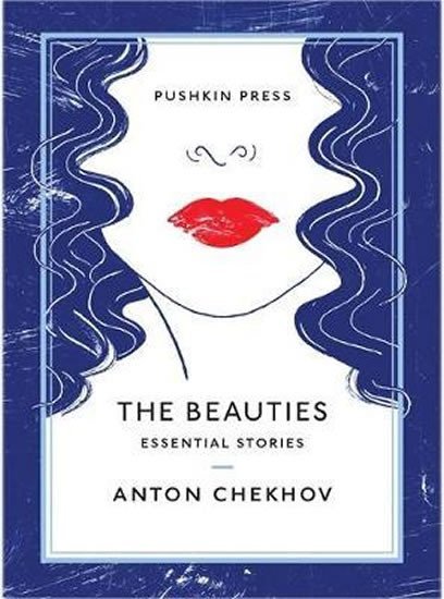 The Beauties : Essential Stories - Anton Pavlovič Čechov