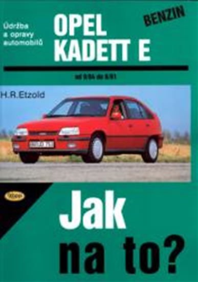 Levně Opel Kadett E benzin 9/84 - 8/91 - Jak na to? - 7. - Hans-Rüdiger Etzold