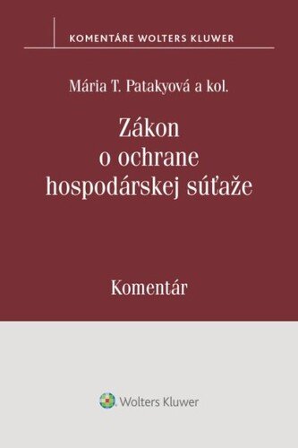 Levně Zákon o ochrane hospodárskej súťaže - Mária T. Patakyová