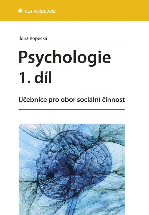Levně Psychologie 1.díl - Učebnice pro obor sociální činnost - Ilona Kopecká
