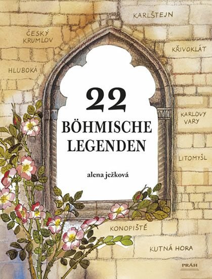 Levně 22 böhmische Legenden / 22 českých legend (německy) - Alena Ježková