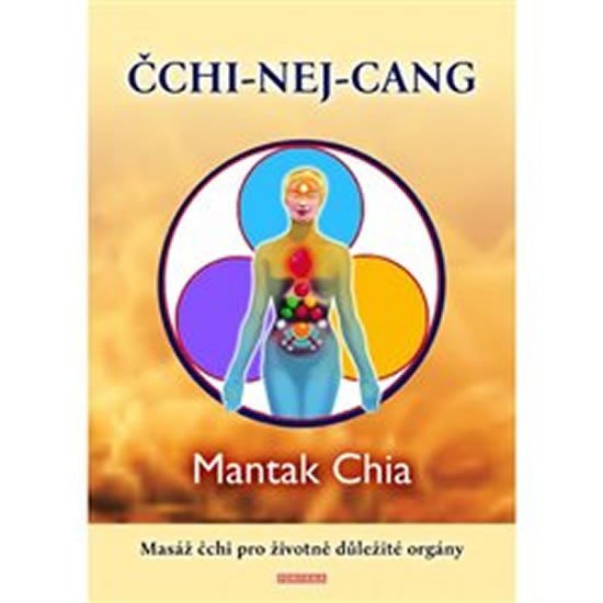 Levně ČCHI-NEJ-CANG Masáž čchi pro životně důležité orgány - Mantak Chia