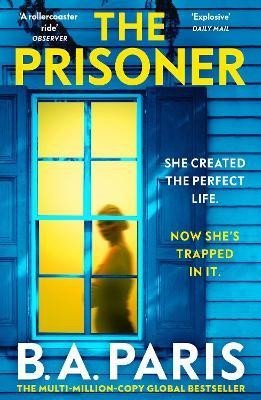 Levně The Prisoner: The tension is electric in this new psychological drama from the author of Behind Closed Doors - B.A. Paris