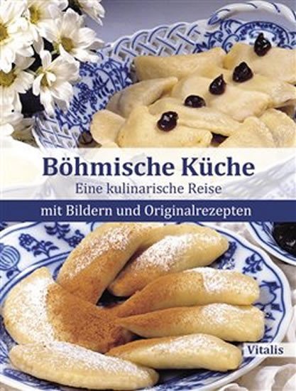 Levně Böhmische Küche - Eine kulinarische Reise mit Bildern und Originalrezepten - Harald Salfellner
