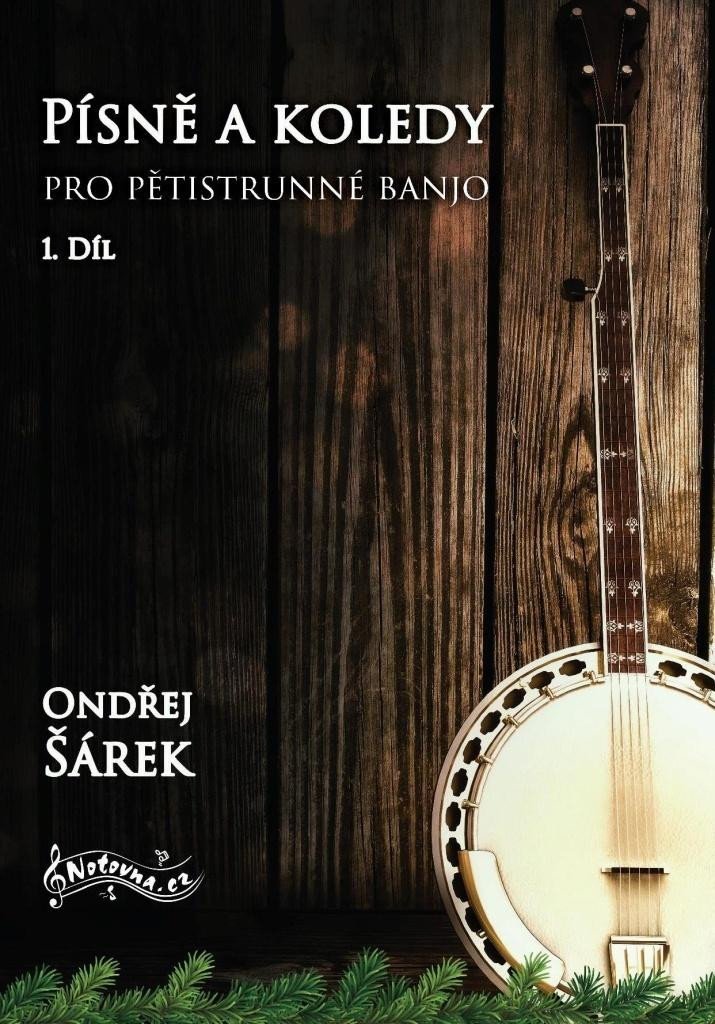 Levně Písně a koledy pro pětistrunné banjo 1. díl - Ondřej Šárek