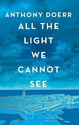 All the Light We Cannot See, 1. vydání - Anthony Doerr